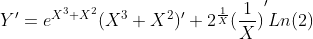 {Y}'=e^{X^{3}+X^{2}}(X^{3}+X^{2})'+ 2^{\frac{1}{X}}{({\frac{1}{X})}}'Ln(2)